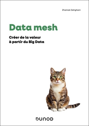 Data mesh. Créer de la valeur à partir du Big Data