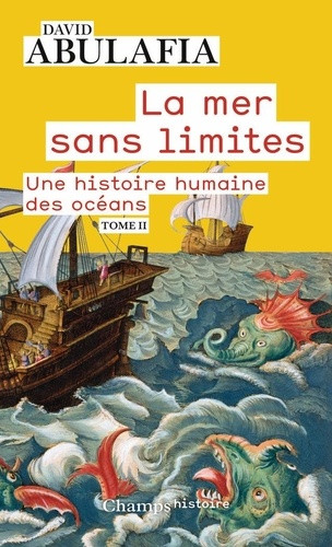 La mer sans limites. Une histoire humaine des océans Tome 2