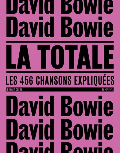 David Bowie, la totale. Les 465 chansons expliquées