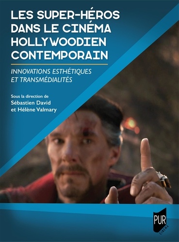 Les super-héros dans le cinéma hollywoodien contemporain. Innovations esthétiques et transmédialités