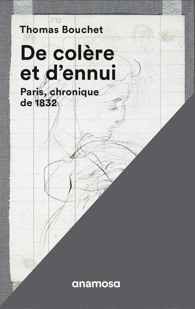 De colère et d'ennui. Paris, chronique de 1832