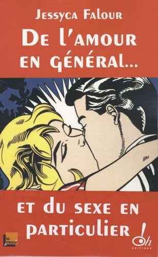 De l'amour en général... Et du sexe en particulier