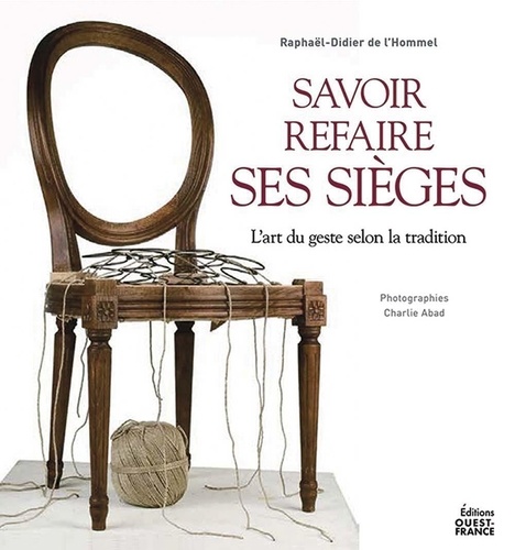 Savoir refaire ses sièges. L'art du geste selon la tradition