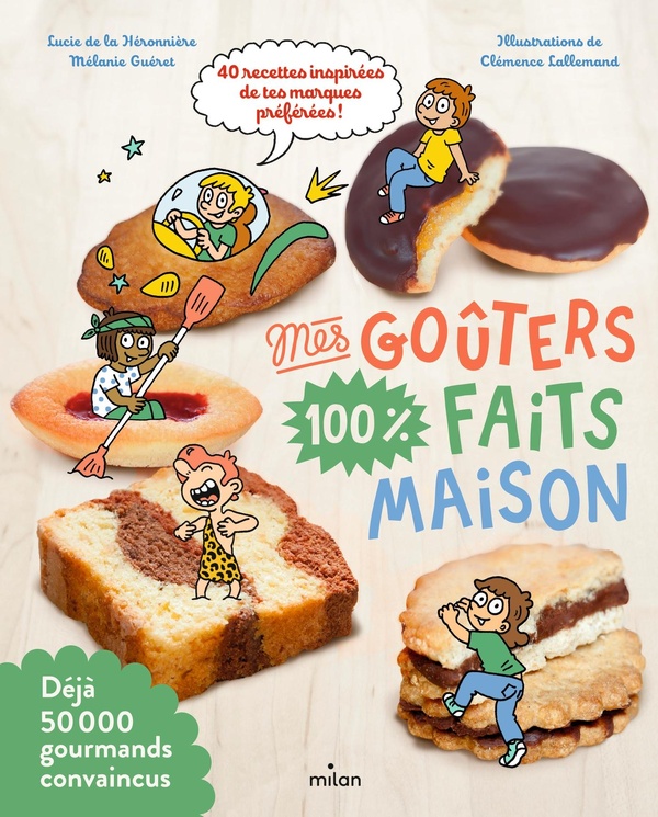 Mes goûters 100 % faits maison. Edition revue et augmentée