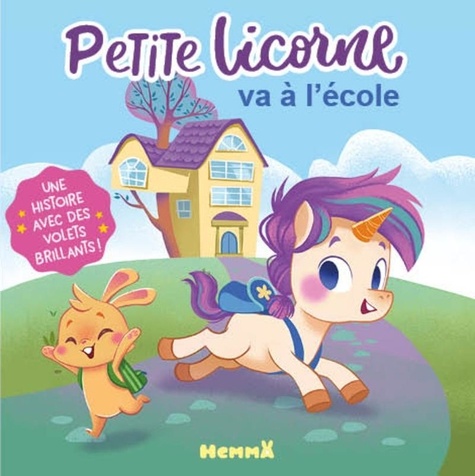 Petite Licorne va à l'école. Une histoire avec des volets brillants !