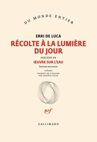 Récolte à la lumière du jour. Précédé de Oeuvre sur l'eau, Edition bilingue français-italien