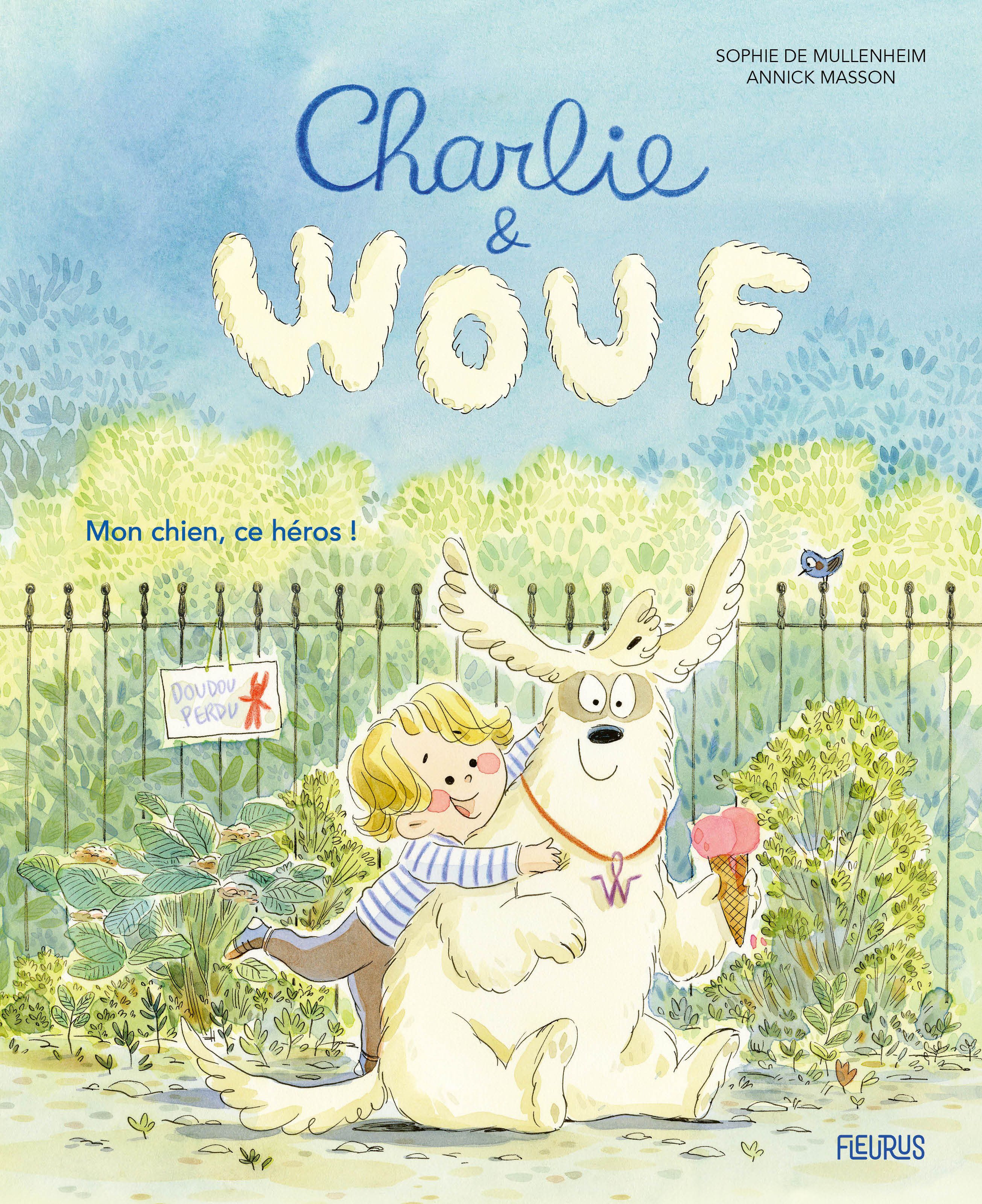 Charlie & Wouf. Mon chien, ce héros !
