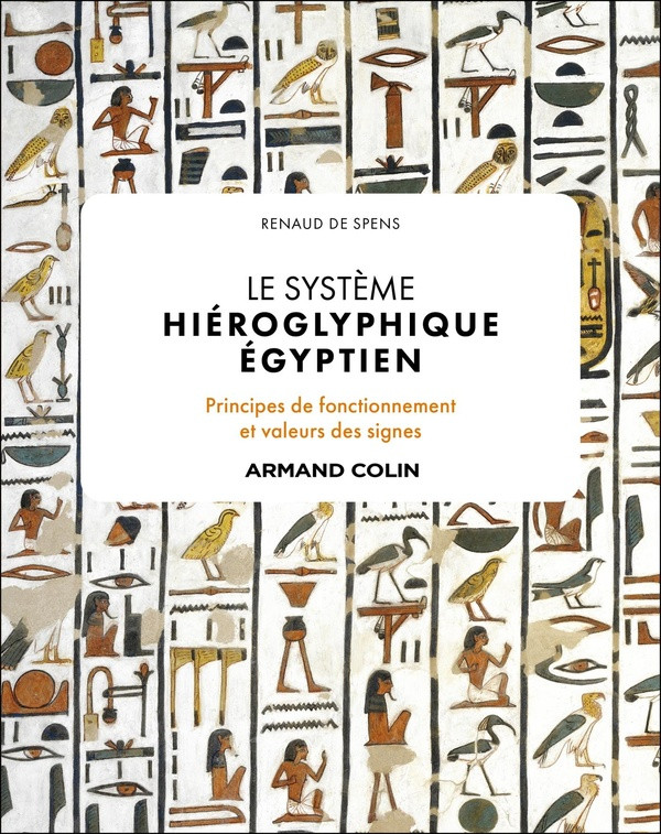 Le système hiéroglyphique égyptien. Principes de fonctionnement et valeurs des signes