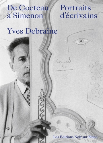 De Cocteau à Simenon. Portraits d'écrivains