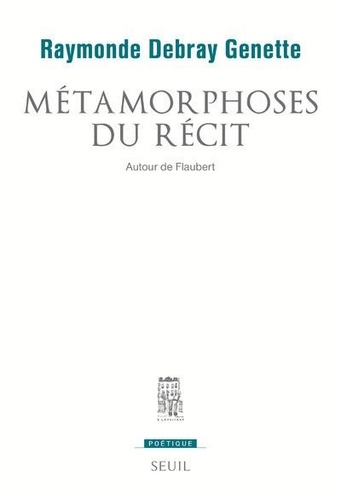 Métamorphoses du récit. Autour de Flaubert