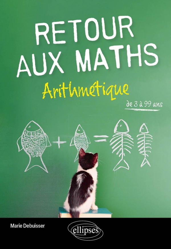 Retour aux maths : arithmétique. De 3 à 99 ans