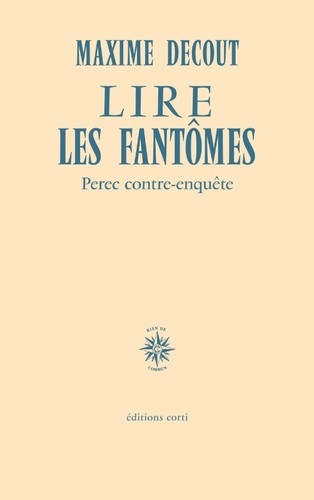 Lire les fantômes. Perec contre-enquête