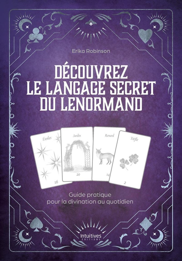 Découvrez le langage secret du Lenormand. Guide pratique pour la divination au quotidien