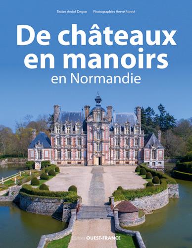 De châteaux en manoirs en Normandie