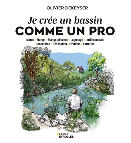 Je crée un bassin dans mon jardin. Mare, Etangs, Etangs-piscines, Lagunage, Jardins marais, Concepti