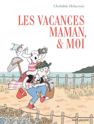 Les vacances, maman & moi