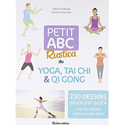 Petit ABC Rustica du yoga, tai chi & qi gong