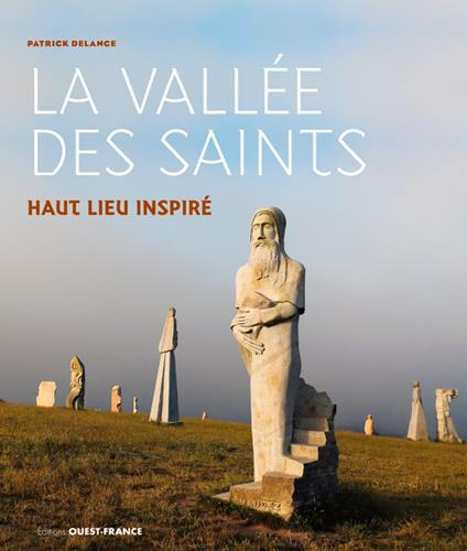 La Vallée des Saints. A l'écoute des géants