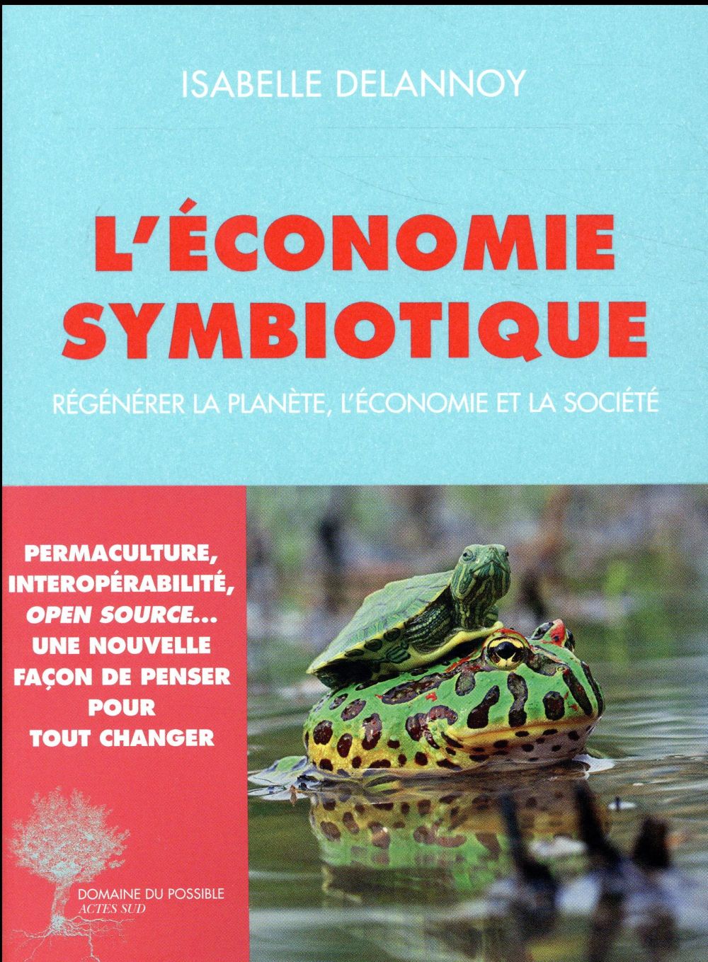 L'économie symbiotique. Régénérer la planète, l'économie et la société