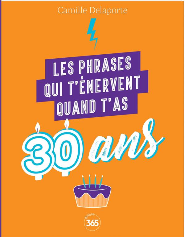 Les phrases qui t'énervent quand t'as 30 ans