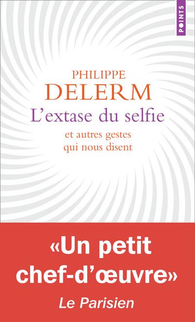 L'extase du selfie et autres gestes qui nous disent