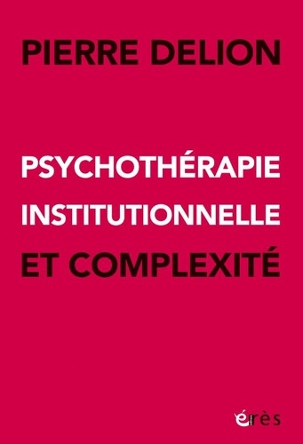 Psychothérapie institutionnelle et complexité