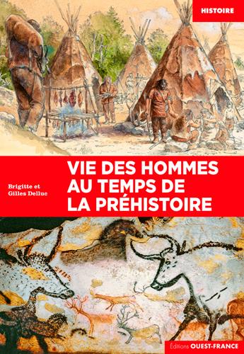 Vie des hommes au temps de la préhistoire