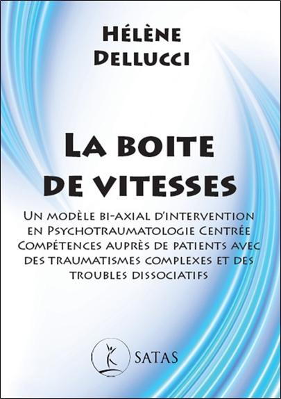 La boite de vitesses. Un modèle bi-axial d'intervention en psychotraumatologie centrée compétences a