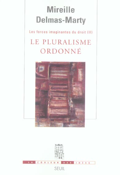 Les forces imaginantes du droit. Tome 2, Le pluralisme ordonné