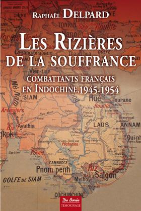 Les Rizières de la souffrance. Combattants français en Indochine, 1945-1954