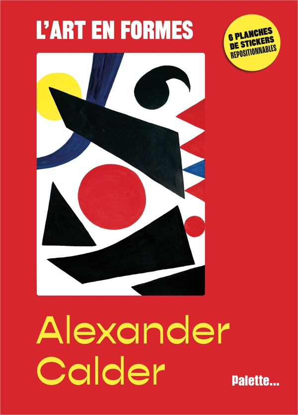 Alexandre Calder. Avec 6 planches de stickers repositionnables, 2e édition