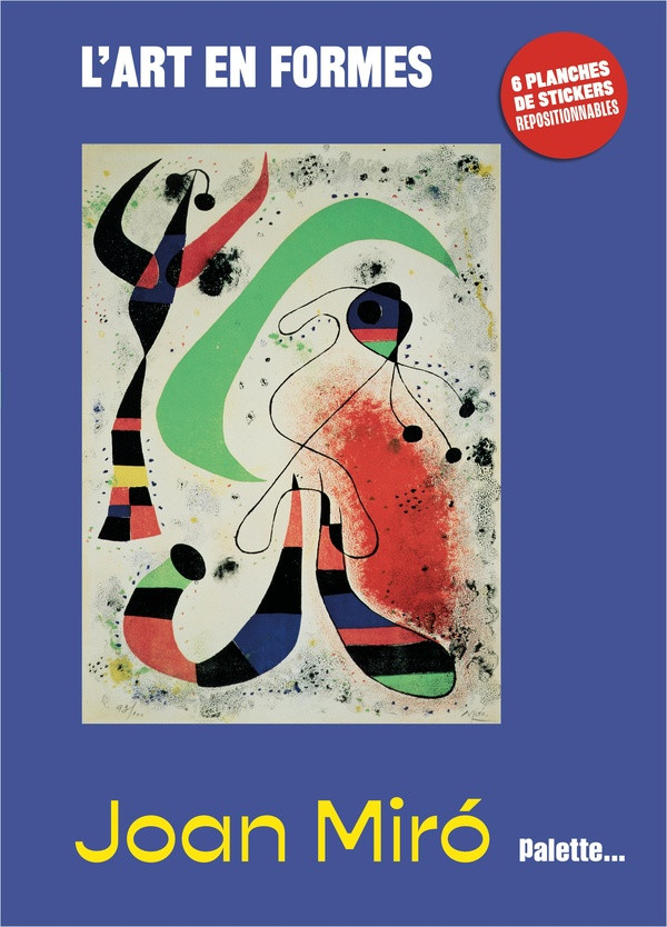 Joan Miró. Avec 6 planches de stickers repositionnables, 2e édition