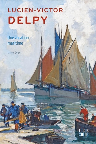 Lucien-Victor Delpy. Une vocation maritime