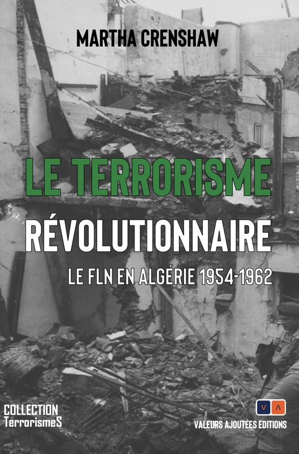 Le terrorisme révolutionnaire. Le FLN en Algérie, 1954-1962
