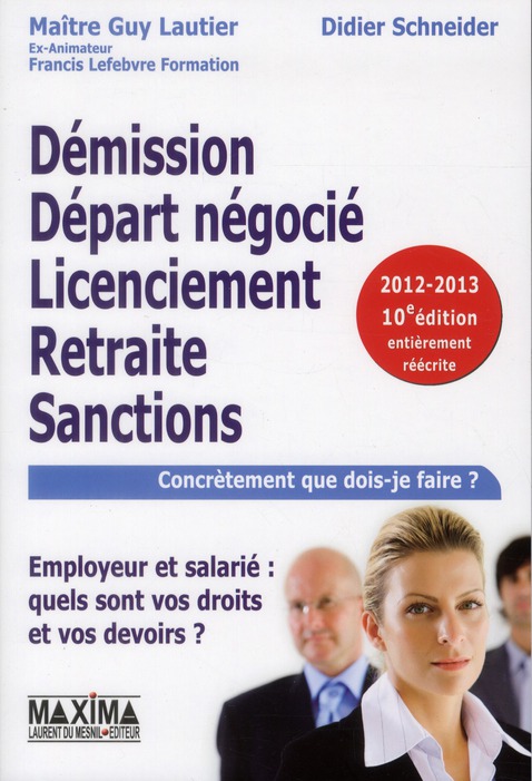 Démission, départ négocié, licenciement, retraite, sanctions. Employeur et salarié : quels sont vos