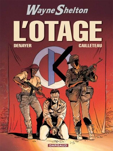 Wayne Shelton Tome 6 : L'otage