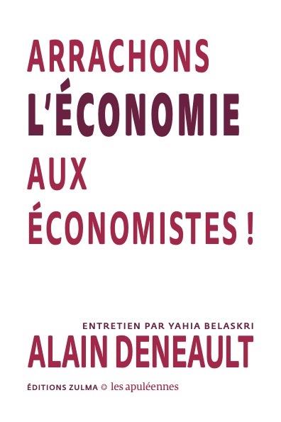 Arrachons l’économie aux économistes !