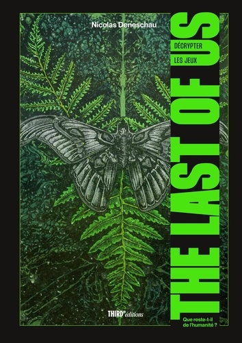 Décrypter les jeux The Last of Us. Que reste-t-il de l'humanité ? Edition collector