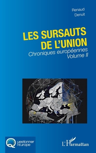 Les sursauts de l'union. Chroniques européennes volume 2