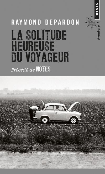 La solitude heureuse du voyageur précédé de notes