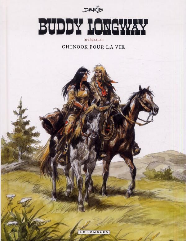 Buddy Longway : intégrale Tome 1 : Chinook pour la vie