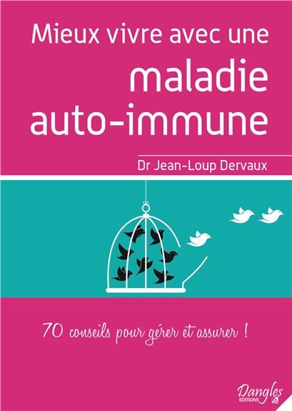 Mieux vivre avec une maladie auto-immune. 70 conseils pour gérer et assurer !