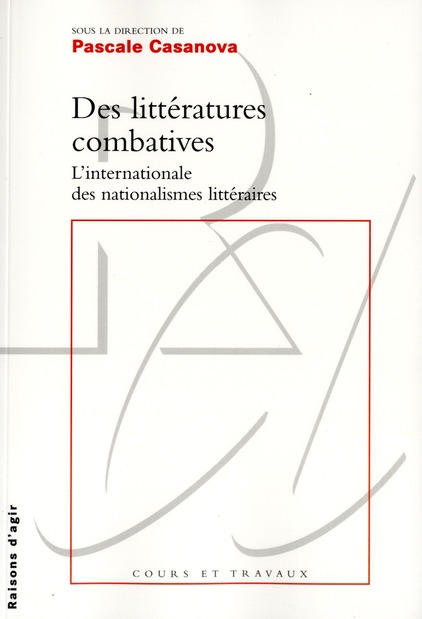 Des littératures combatives. L'internationale des nationalismes littéraires