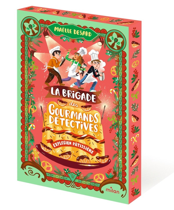 La Brigade des gourmands détectives, Tome 02. Explosion pâtissière