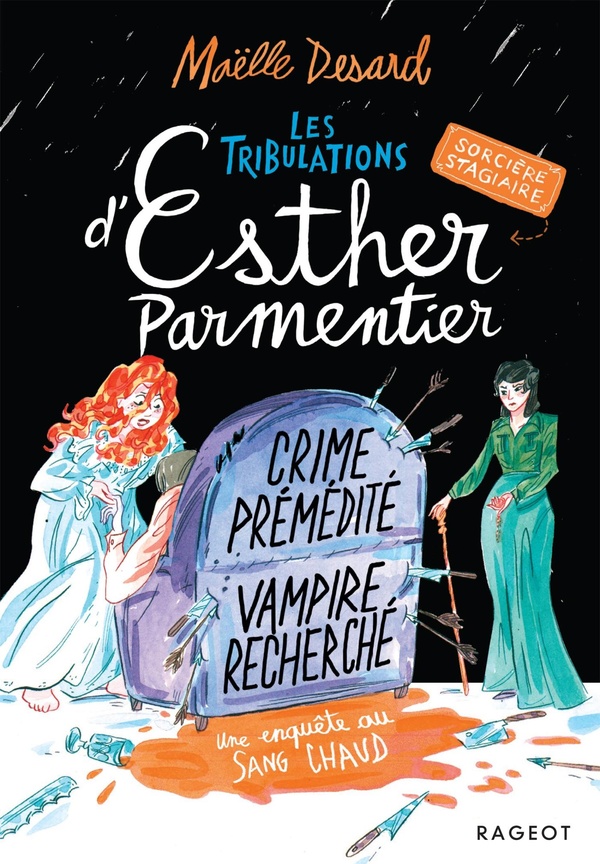 Les tribulations d'Esther Parmentier, sorcière stagiaire Tome 3 : Crime prémédité - vampire recherch