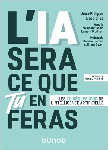 L'IA sera ce que tu en feras. Les 10 règles d'or de l'intelligence artificielle