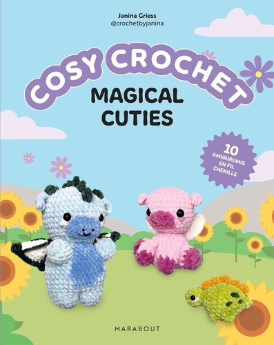 Cosy crochet. Magical cutties. 10 amigurumis cosy à crocheter