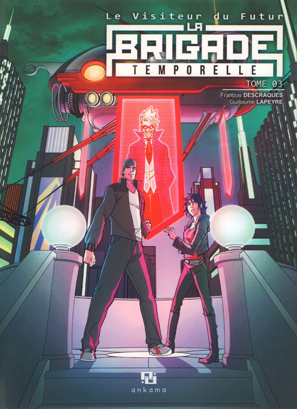 Le visiteur du futur - La Brigade Temporelle Tome 3