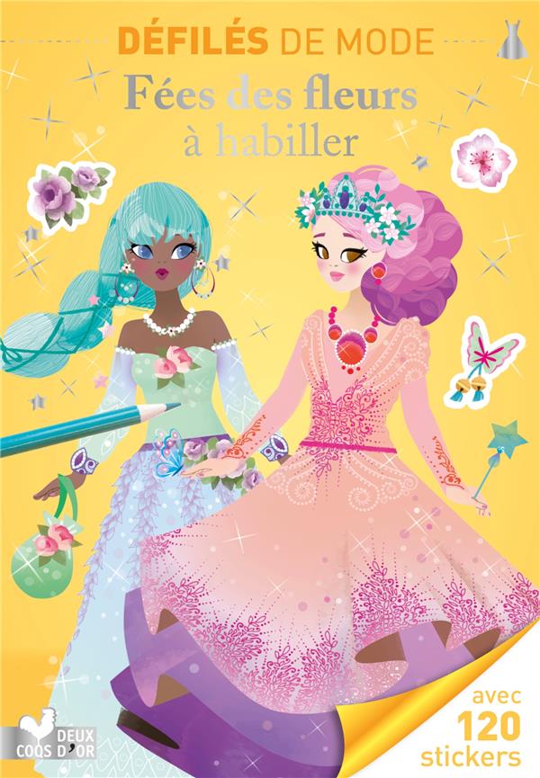 Fées des fleurs à habiller. Avec 120 stickers
