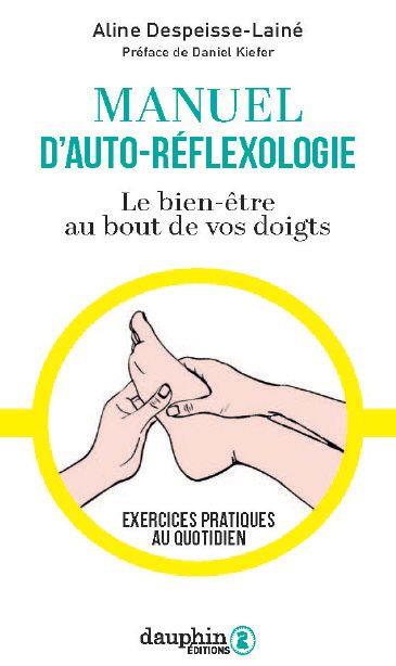 Manuel d'auto-réflexologie. 70 exercices de la tête aux pieds